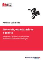 Economia, organizzazione e qualità. Un percorso guidato con il supporto di strumenti tecnici e metodologici