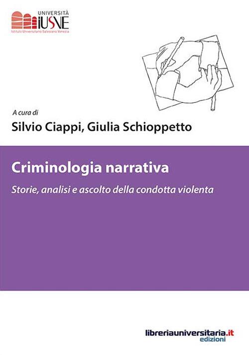 Criminologia narrativa. Storie, analisi e ascolto della condotta violenta - copertina