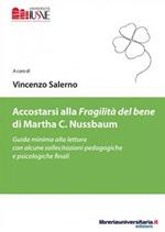 Accostarsi alla «Fragilità del bene» di Martha C. Nussbaum. Guida minima alla lettura con alcune sollecitazioni pedagogiche e psicologiche finali