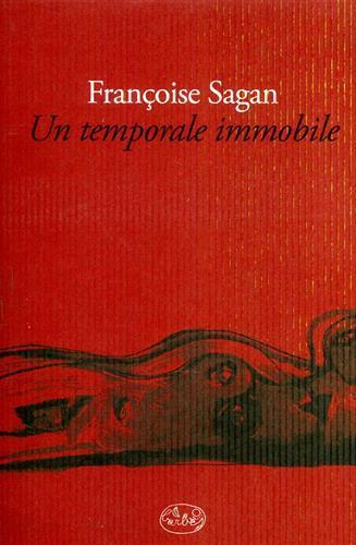 Un temporale immobile - Françoise Sagan - 3