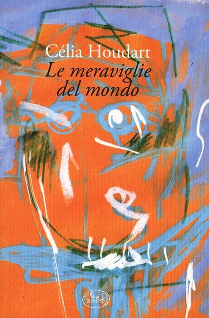 Le meraviglie del mondo - Célia Houdart - copertina