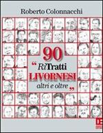 90 «Ri Tratti livornesi altri e oltre». Ediz. illustrata