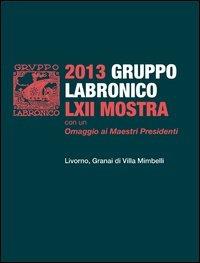 62° mostra del Gruppo Labronico. Con un omaggio ai maestri fondatori. Ediz. illustrata - copertina