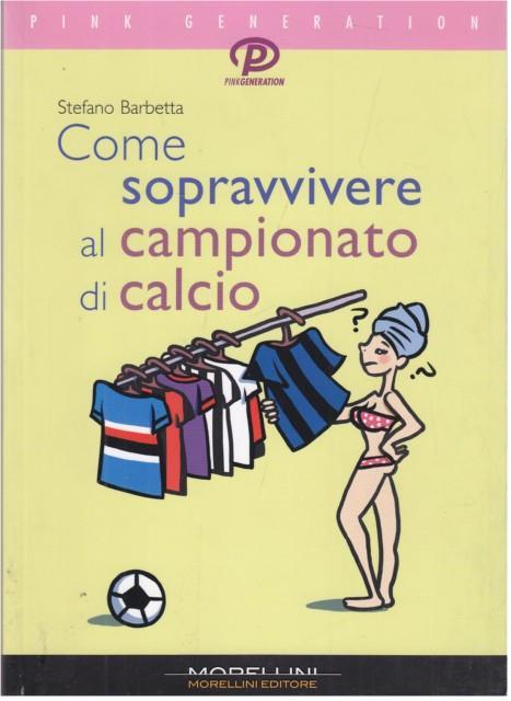 Come sopravvivere al campionato di calcio - Stefano Barbetta - copertina