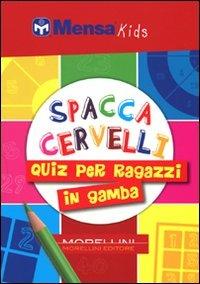 Spaccacervelli. 219 quiz per ragazzi in gamba - Harold Gale,Carolyn Skitt - copertina