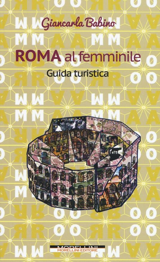 Roma al femminile. Guida turistica - Giancarla Babino - copertina