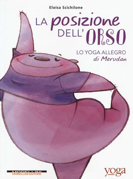 La posizione dell'orso. Lo yoga allegro di Merudan - Eloisa Scichilone - copertina