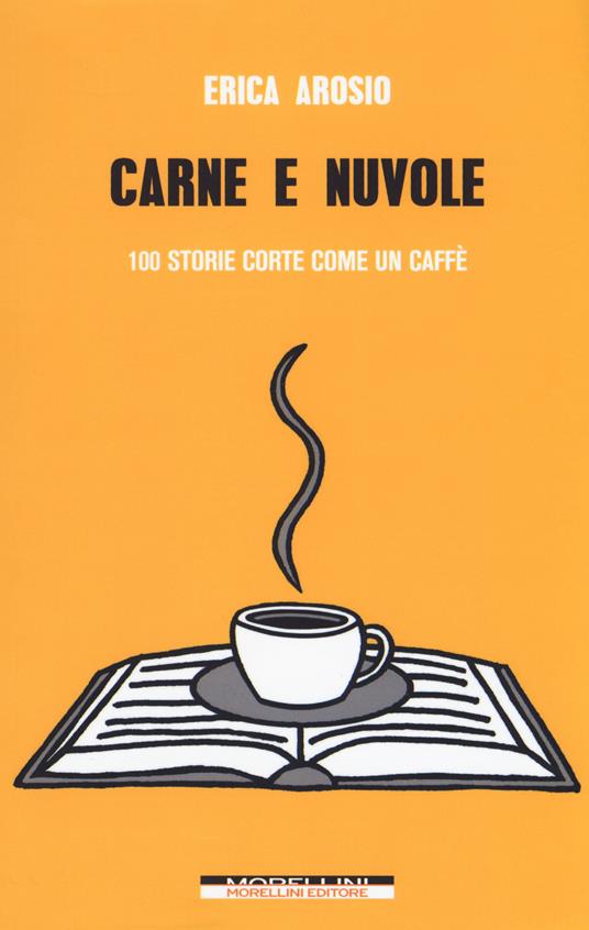 Carne e nuvole. 100 storie corte come un caffè - Erica Arosio - copertina