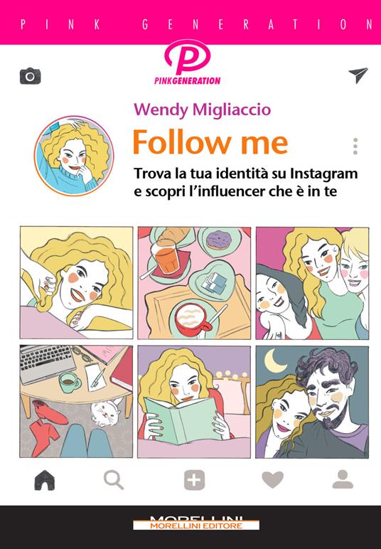 Follow me. Trova la tua identità su Instagram e scopri l'influencer che è in te - Wendy Migliaccio - copertina