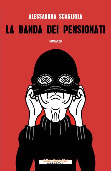 La banda dei pensionati - Alessandra Scagliola - ebook