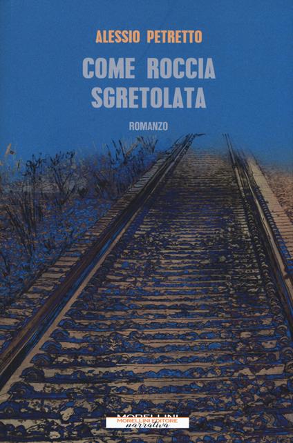 Come roccia sgretolata - Alessio Petretto - copertina