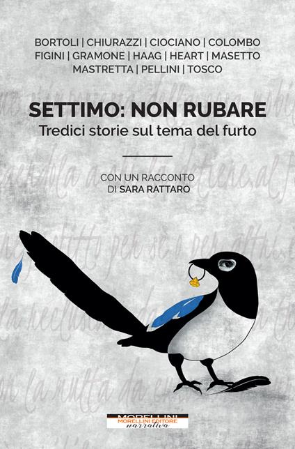 Settimo: non rubare. Tredici storie sul tema del furto - AA.VV.,Sara Rattaro - ebook