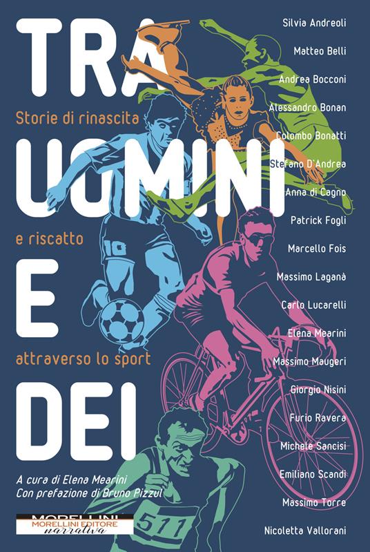 Tra uomini e dei. Storie di rinascita e riscatto attraverso lo sport - Elena Mearini - ebook