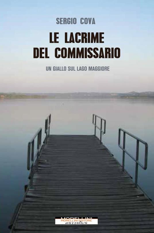 Le lacrime del commissario. Un giallo sul lago Maggiore - Sergio Cova - copertina