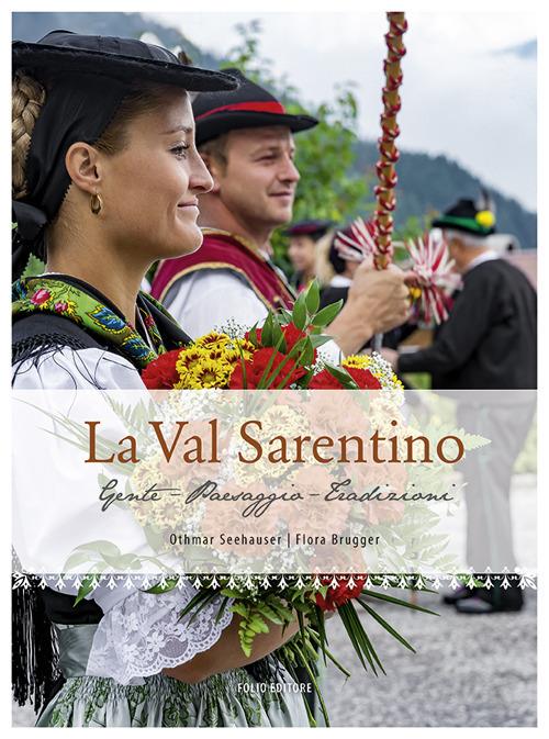 La Val Sarentino, Gente, paesaggio, tradizioni. Ediz. illustrata - Othmar Seehauser,Flora Brugger - copertina