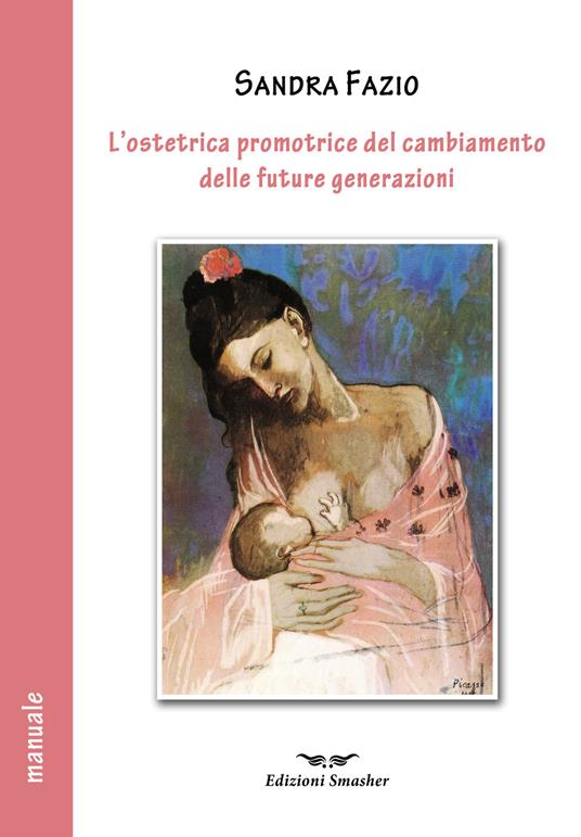 L' ostetrica promotrice del cambiamento delle future generazioni - Sandra Fazio - copertina