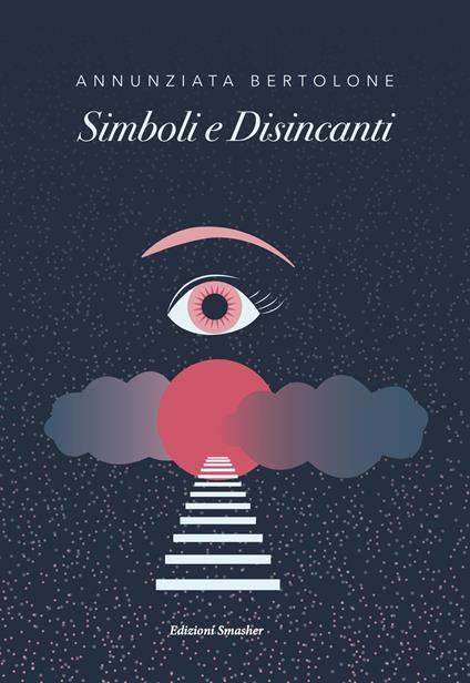 Simboli e disincanti - Annunziata Bertolone - copertina