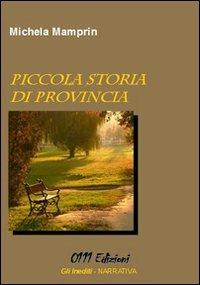 Piccola storia di provincia - Michela Mamprin - copertina