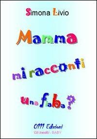 Mamma mi racconti una fiaba? - Simona Livio - copertina