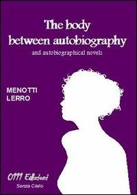 The body between autobiography and autobiographical novels - Menotti Lerro - copertina