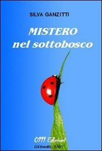 Mistero nel sottobosco - Silva Ganzitti - copertina