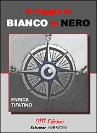 Il viaggio in bianco e nero - Enrica Tifatino - copertina