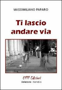 Ti lascio andare via - Massimiliano Paparo - copertina