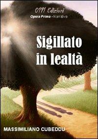 Sigillato in lealtà - Massimiliano Cubeddu - copertina