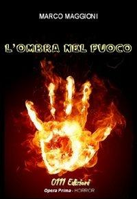 L' ombra nel fuoco - Marco Maggioni - copertina