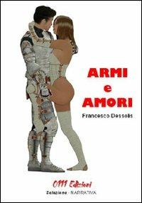 Armi e amori - Francesco Dessolis - copertina