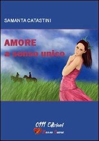 Amore a senso unico - Samanta Catastini - copertina