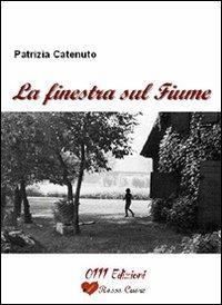 La finestra sul fiume - Patrizia Catenuto - copertina