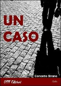 Un caso - Concetto Strano - copertina