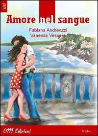 Amore nel sangue - Fabiana Andreozzi,Vanessa Vescera - copertina