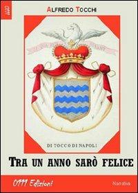 Tra un anno sarò felice - Alfredo Tocchi - copertina