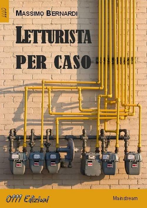 Letturista per caso - Massimo Bernardi - copertina