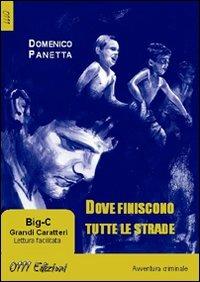 Dove finiscono tutte le strade - Domenico Panetta - copertina