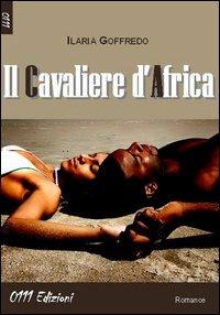 Il cavaliere d'Africa - Ilaria Goffredo - copertina