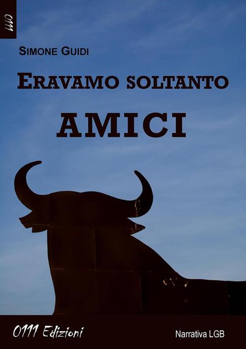 Eravamo soltanto amici - Simone Guidi - ebook