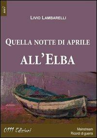 Quella notte di aprile all'Elba - Livio Lambarelli - copertina