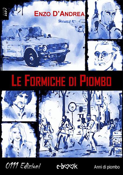 Le formiche di piombo - Enzo D'Andrea - ebook