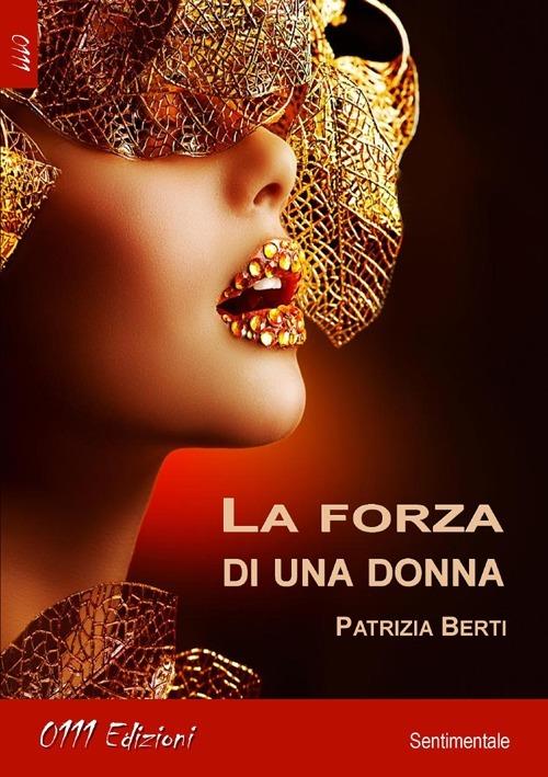 La forza di una donna - Patrizia Berti - copertina
