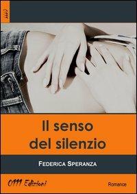 Il senso del silenzio - Federica Speranza - copertina