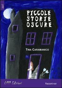 Piccole storie oscure - Tina Caramanico - copertina