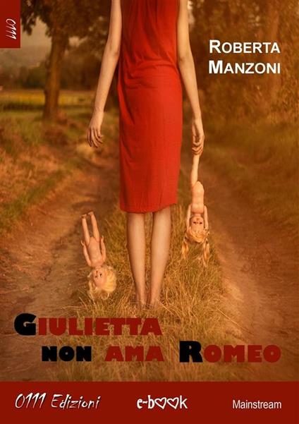 Giulietta non ama Romeo - Roberta Manzoni - ebook