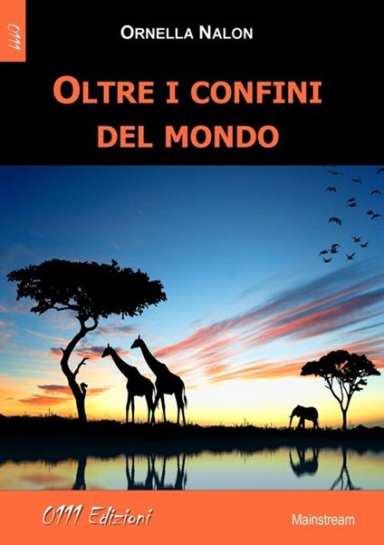 Oltre i confini del mondo - Ornella Nalon - copertina