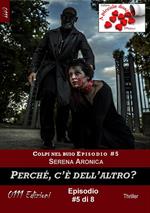 Perché c'è dell'altro? - Colpi nel buio ep. #5