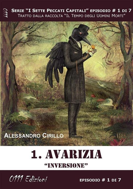 Avarizia. Inversione. I sette peccati capitali. Vol. 1 - Alessandro Cirillo - ebook