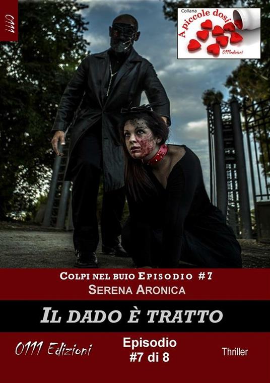 Il dado è tratto. Colpi nel buio. Vol. 7 - Serena Aronica - ebook