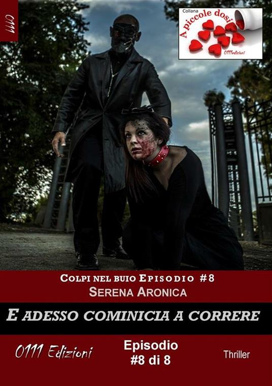 E adesso comincia a correre - Colpi nel buio ep. #8 - Serena Aronica - ebook